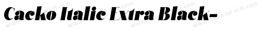 Cacko Italic Extra Black字体转换